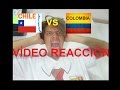 Colombia Vs Chile 0 - 2 (Reaccin Colombiana)