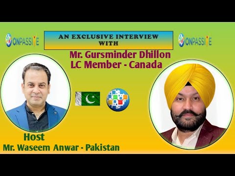 An Exclusive Interview with Mr. Gursminder Dhillon,LC Member  Canada,Host:Mr. Waseem Anwar -Pakistan