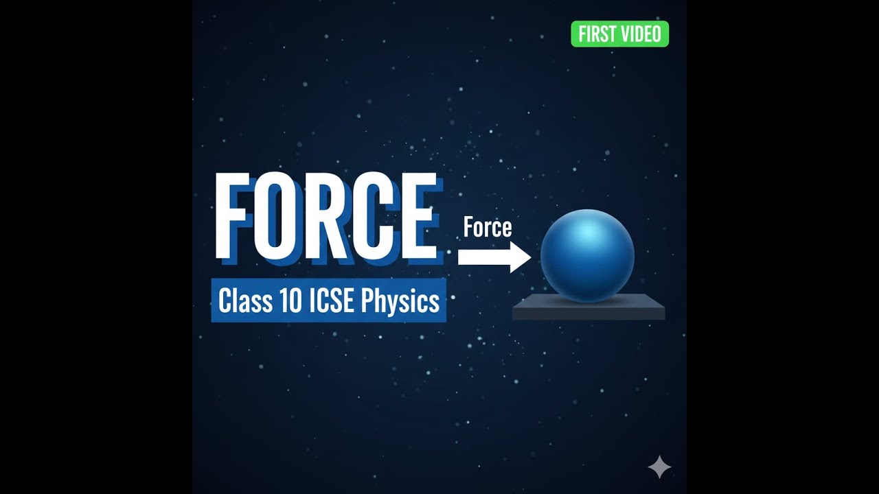 Force | ICSE Class 10 Physics Chapter 1 Explained Clearly | By Shreyash ...