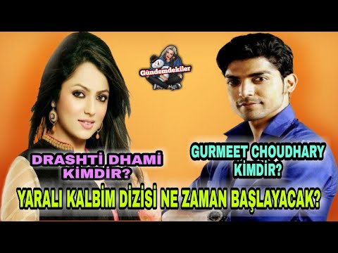 YENİ DİZİ YARALI KALBİM NE ZAMAN BAŞLAYACAK?Drashti Dhami kimdir?  Gurmeet Chaudhary kimdir?