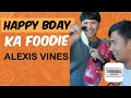 Happy birt.ay ka foodie alexis vines