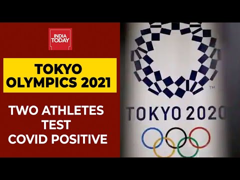 Tokyo Olympics 2020: Two Athletes Test Positive For Coronavirus | India Today