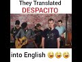 Despacito Funny English Translation