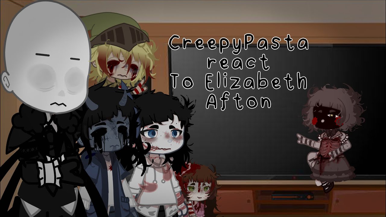 2X speed! CreepyPasta react to Afton family part 1/4 Elizabeth Afton|| CreepyPasta|| Afton Family ||
