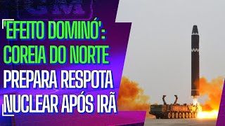 'Efeito Irã': EUA levam Coreia do Norte a mudar plano de ataque nuclear
