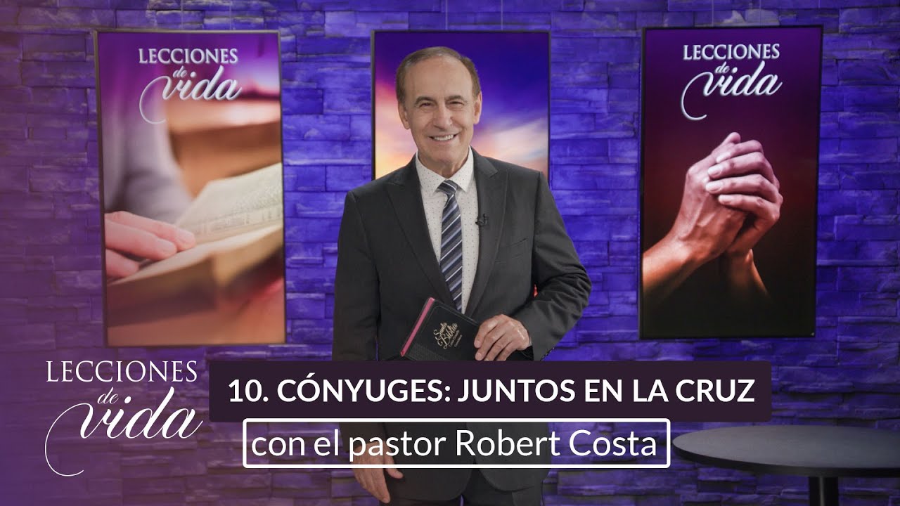 Lecciones de Vida - Cónyuges: juntos en la cruz