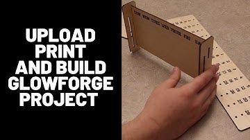 Start to Finish Upload, Print, and Build for a Glowforge Project