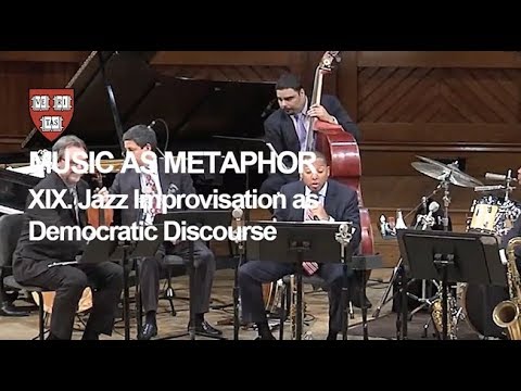 Wynton at Harvard, Chapter 19: Jazz Improvisation as Democratic Discourse