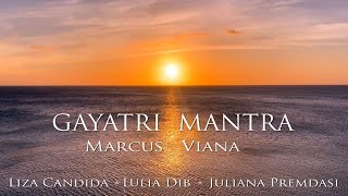 Marcus Viana Ft. Liza Candida, Lulia Dib, Juliana Premdasi - Gayatri Mantra by Marcus Viana 21,168 views 7 months ago 11 minutes, 45 seconds