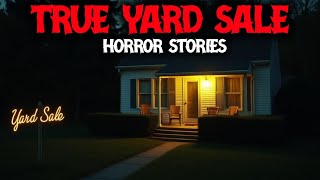 10 TRUE Yard Sale Horror Story For Sleep | "A Simple Yard Sale Turned Into My Worst Nightmare