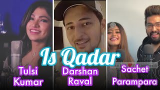 Is Qadar - Darshan Raval, Tulsi Kumar, Sachet Parampara | New Hindi Song 2021 - Best Battle Song