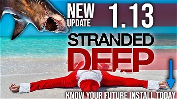 New Stranded Deep Update 1.13 🦈 Patch Notes fixes details 2078 Gaming News 2021