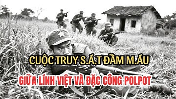 Cuộc truy sát đẫm máu giữa lính việt nam và đặc công Polpot tại ngôi làng bỏ hoang