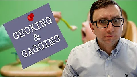 Choking vs Gagging