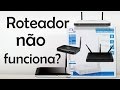 Roteador conecta, mas não funciona internet - Resolvido