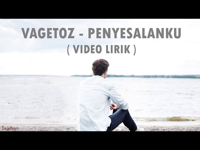 Vagetoz - Penyesalanku (Video Lirik) class=