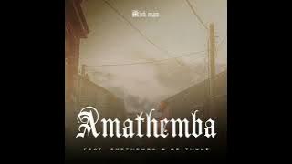 Mick Man - Amathemba (Feat. Cnethemba Gonelo & Dr Thulz)