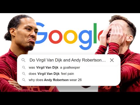 VIRGIL VAN DIJK AND ANDY ROBERTSON ANSWER THE WEBS MOST SEARCHED QUESTIONS! ?? | LIVERPOOL FC