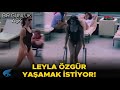 Bir Günlük Aşk Türk Filmi | Leyla Özgür Yaşamak İstiyor!