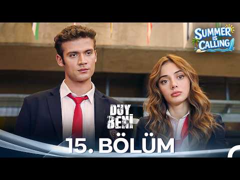 Duy Beni 15. Bölüm - Summer Is Calling ☀️