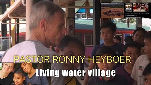 Living Water Village 2018 || Pastor Ronny Heyboer