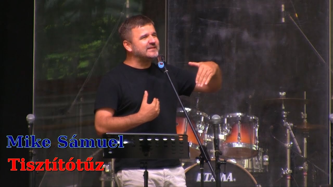Mike Sámuel -Tisztító tűz (Balatonszemes Baptista Ifjúsági tábor 2016 ...