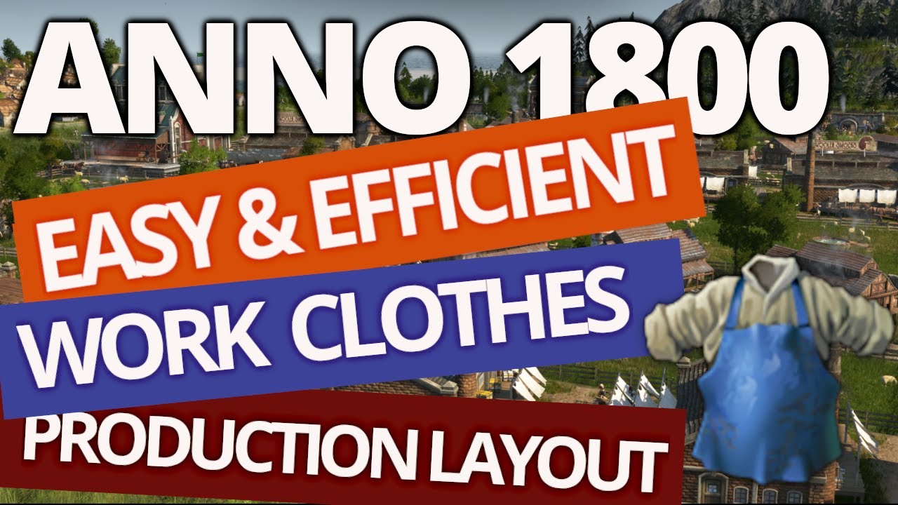 Anno 1800 Work Clothes Layout Tips for Beginners Baulan