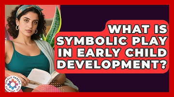 What Is Symbolic Play In Early Child Development? - Single Parent Support Hub