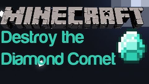 Minecraft: Destroy the Diamond Comet - Part 3