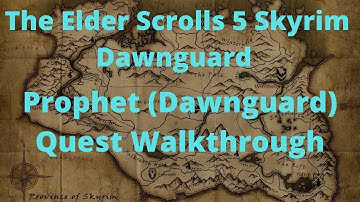 The Elder Scrolls 5 Skyrim Dawnguard Prophet (Dawnguard) Quest Walkthrough