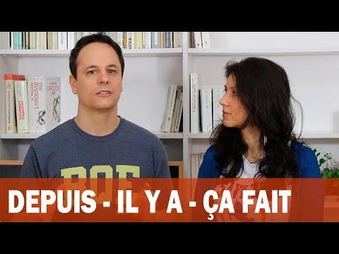 "Since", "There is", "It's been... that" in French