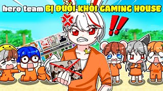 Kairon Và Hero Team Bị Đuổi Khỏi GAMING HOUSE MỚI !? 😰 | Hero Team Bị Truy Nã