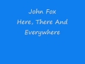 John Fox - Here, There And Everywhere.wmv
