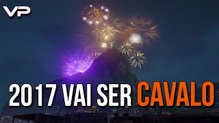 2017 Vai Ser CAVALO! - Feliz Ano Novo Galera!