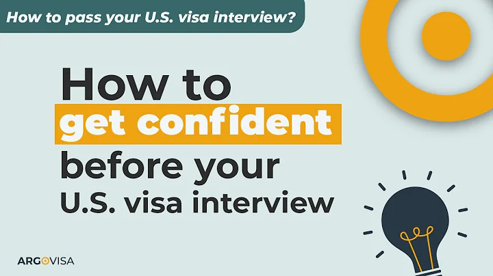 How to get confident before your U.S. visa interview