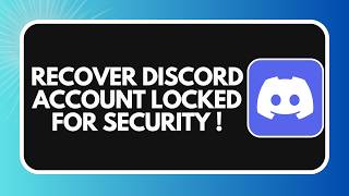 How to Recover Your Discord Account Locked for Security (2026)