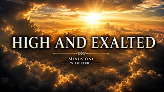 High and Exalted | Minus One with Lyrics | Christian Worship