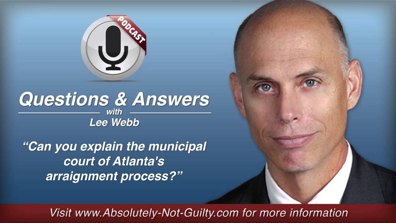 Can You Explain The Municipal Court of Atlanta's Arraignment Process?