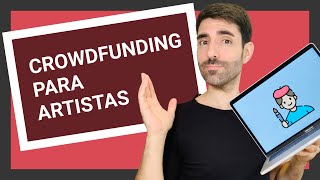 ¿CÓMO hacer CROWDFUNDING para ARTISTAS? 👩🏻‍🎨👩🏻‍🎤🧑🏽‍🎤 Vlog #671