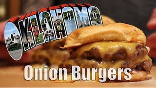 How to Make Oklahoma Onion Burgers  - Cross Country Kitchen Ep. 7