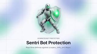 SENTRI - Protect your Shopify store from malicious bots, VPN abuse, scrapers, and spy tools