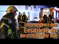 Berufsfeuerwehr Köln - Unterwegs mit dem Einsatzleiter: BVA Christian Heinisch