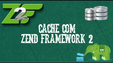 Cache com Zend Framework 2