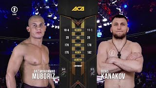 baz Mohammad mubariz Vs Denis Kanakov ACA 99