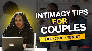 Intimacy Tips for Couples from A Couple's Therapist