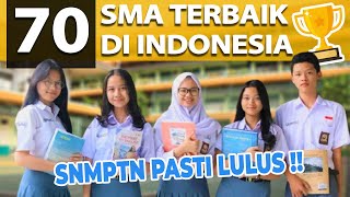 70 SMA TERBAIK DI INDONESIA!! SEKOLAH DISINI AUTO LULUS SNMPTN