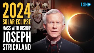 WATCH: Bishop Strickland offers Mass during Eclipse to Counter Occult Worship