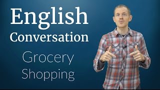 English Conversation: Grocery Shopping