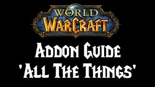 WoW addon guide : ALL THE THINGS