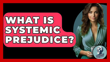 What Is Systemic Prejudice? - Philosophy Beyond